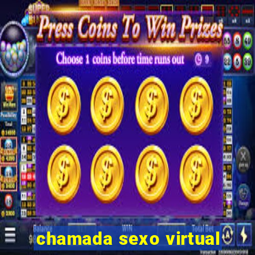 chamada sexo virtual